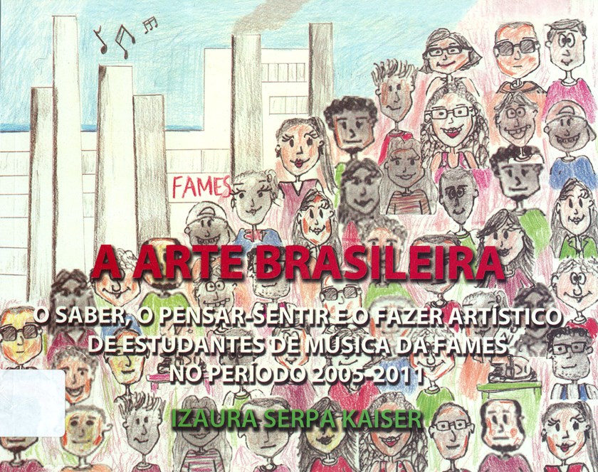 Logomarca - A arte brasileira: o saber, o pensar-sentir e o fazer artístico de estudantes de música da fames no período 2005-2011